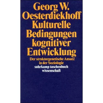 Kulturelle Bedingungen kognitiver Entwicklung - Oesterdiekhoff, Georg W.
