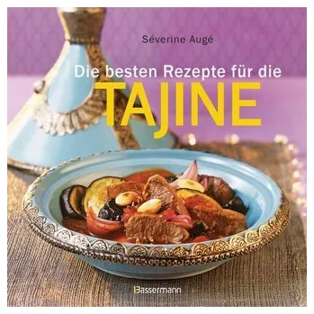 Die besten Rezepte für die Tajine - Augé, Séverine