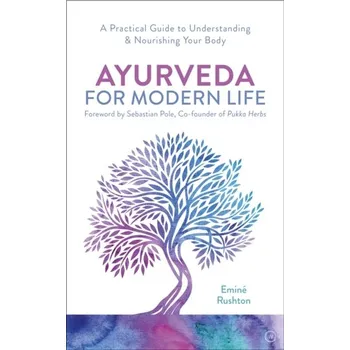 Ayurveda For Modern Life - Rushton, Emine Ali