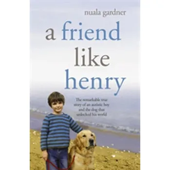 Literární biografie A Friend Like Henry - Gardner, Nuala