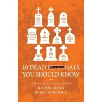 Literární biografie 10 Dead Gals You Should Know - Maddock, Ian