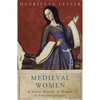 Medieval Women - Leyser, Henrietta