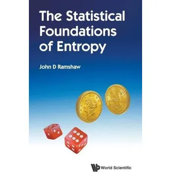 Statistical Foundations Of Entropy, The - Ramshaw, John D (Portland State Univ, Usa)