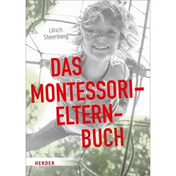 Das Montessori-Elternbuch - Steenberg, Ulrich