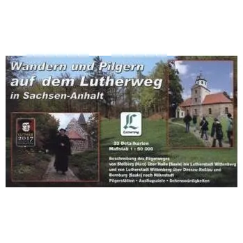 Literární cestopis Wandern und Pilgern auf dem Lutherweg in Sachsen-Anhalt