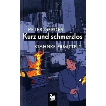 Kurz und schmerzlos - Gerdes, Peter