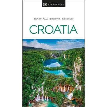 Cestování DK Eyewitness Croatia - DK Eyewitness [EN] (2023, Brožovaná, Dorling Kindersley Ltd)