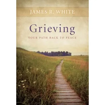 Grieving - James White