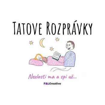 Tatove Rozprávky - Nezlosti ma a spi už... - František Okruhlica; Katarína Šebejová; Milan Debnár
