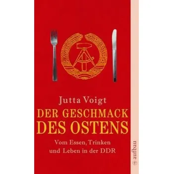 Der Geschmack des Ostens - Voigt, Jutta