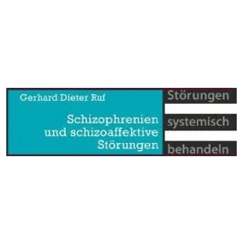 Schizophrenien und schizoaffektive Störungen - Ruf, Gerhard D.