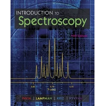 Příroda Introduction to Spectroscopy - Vyvyan, James R.; Pavia, Donald L.; Lampman, Gary M.; Kriz, George S.