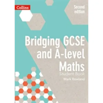 Přírodní věda Bridging GCSE and A-level Maths Student Book - Rowlands, Mark