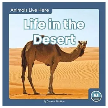 Příroda Animals Live Here: Life in the Desert - Stratton, ,Connor