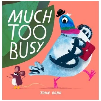Much Too Busy - Bond, John