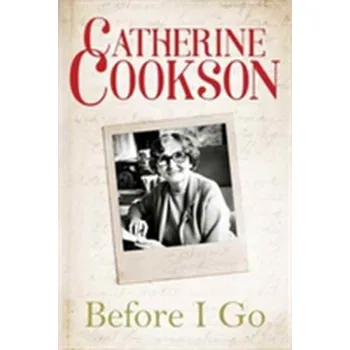 Before I Go - Catherine Cookson