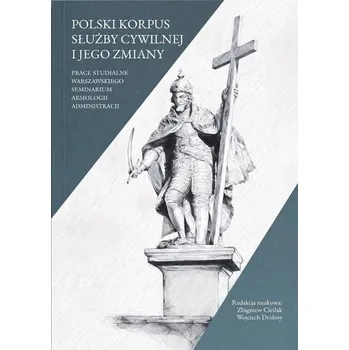 Polski korpus służby cywilnej i jego zmiany - Bojanowski Eugeniusz, Cieślak Zbigniew, Lang Jacek