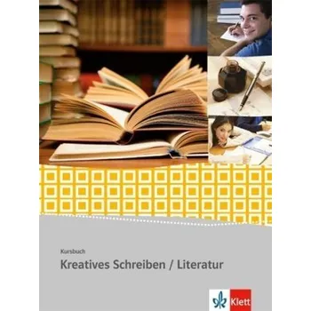 Německý jazyk Kursbuch Kreatives Schreiben - Literatur, Schülerarbeitsheft Oberstufe