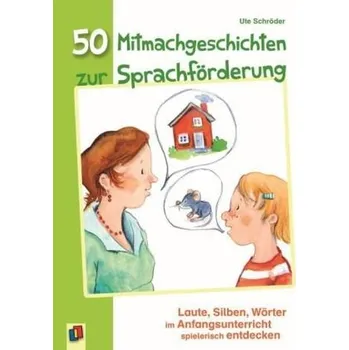 Předškolní výuka 50 Mitmachgeschichten zur Sprachförderung - Schröder, Ute