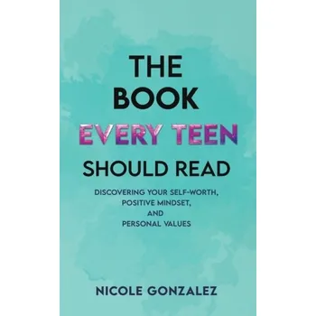 The Book Every Teen Should Read - Gonzalez Van Cleve, Nicole