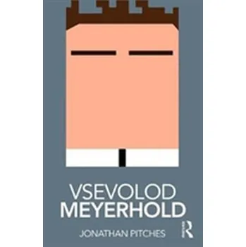 Kniha Vsevolod Meyerhold - Pitches, Prof Jonathan (University of Leeds, UK)