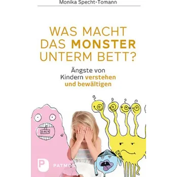 Was macht das Monster unterm Bett? - Specht-Tomann, Monika