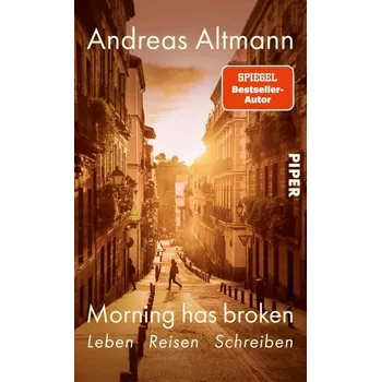 Literární cestopis Morning has broken - Altmann, Andreas