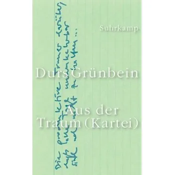Aus der Traum (Kartei) - Grünbein, Durs