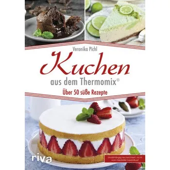 Kuchen aus dem Thermomix® - Pichl, Veronika