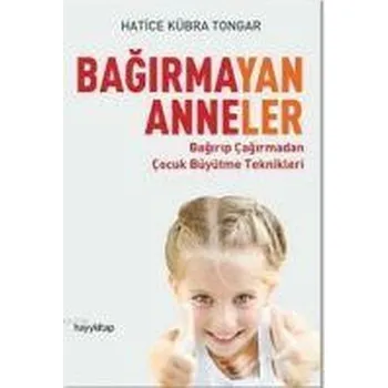Bagirmayan Anneler - Tongar, Hatice Kübra