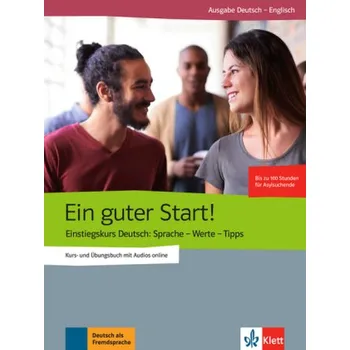 Německý jazyk Ein guter Start! - Kurs- und Übungsbuch + Audios online, Ausgabe Deutsch-Englisch