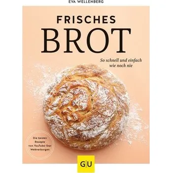 Frisches Brot - Wellenberg, Eva