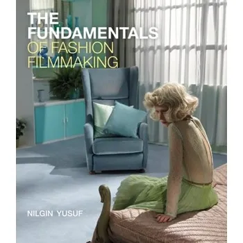 The Fundamentals of Fashion Filmmaking - Yusuf, Nilgin