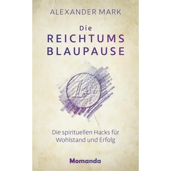 Osobní rozvoj Die Reichtumsblaupause - Mark, Alexander