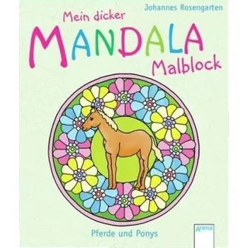 Diář Mein dicker MANDALA Malblock - Pferde und Ponys - Rosengarten, Johannes