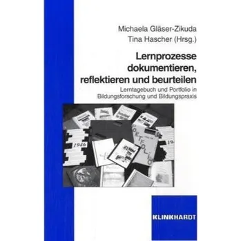 Lernprozesse dokumentieren, reflektieren und beurteilen - Gläser-Zikuda, Michaela