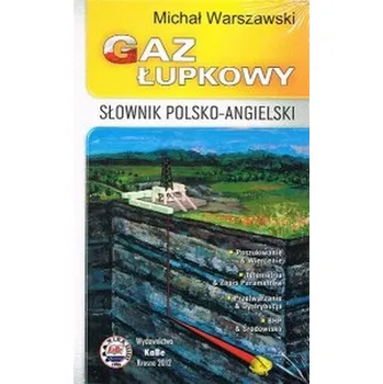 Słownik polsko-angielski i angielsko-polski gaz łupkowy