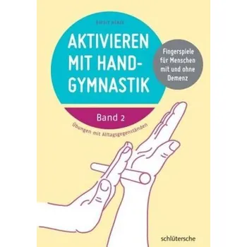 Aktivieren mit Handgymnastik. Bd.2 - Henze, Birgit