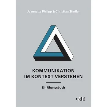 Kommunikation im Kontext verstehen - Philipp, Jeannette