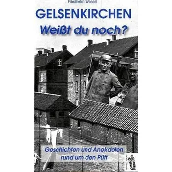 Gelsenkirchen - Weißt du noch? - Wessel, Friedhelm