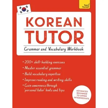 Korean Tutor: Grammar and Vocabulary Workbook (Learn Korean with Teach Yourself) - Kiaer, Jieun