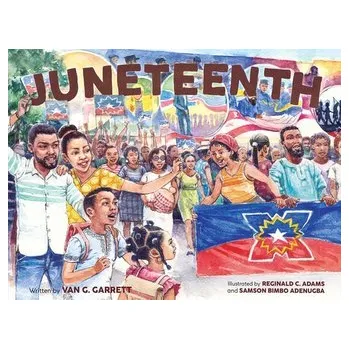 Juneteenth: A Picture Book for Kids Celebrating Black Joy - Talluri, Kalyan T.; Ryzin, Garrett J. van (Columbia University, New York)