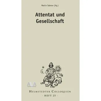 Attentat und Gesellschaft - Sabrow, Martin