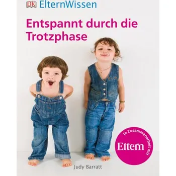 Entspannt durch die Trotzphase - Barratt, Judy