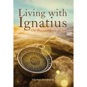 Living with Ignatius - Sintobin, Nikolaas (SJ)