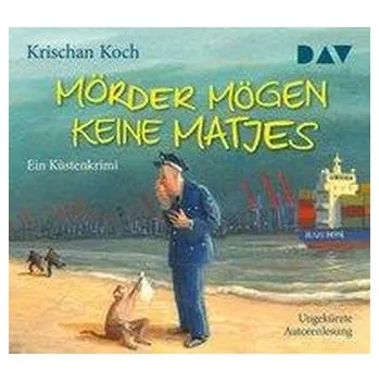 Mörder mögen keine Matjes. Ein Küstenkrimi - Koch, Krischan