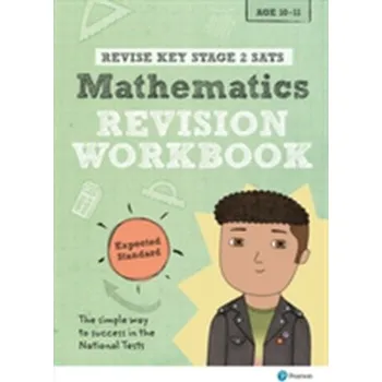 Cizí jazyk Revise Key Stage 2 SATs Mathematics Revision Workbook - Expected Standard - Flack, Paul; Koll, Hilary; Mills, Steve