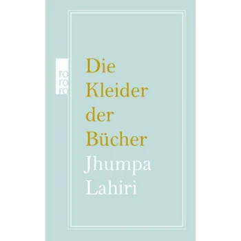 Die Kleider der Bücher - Lahiri, Jhumpa