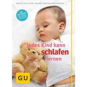 Jedes Kind kann schlafen lernen - Annette Kast-Zahn