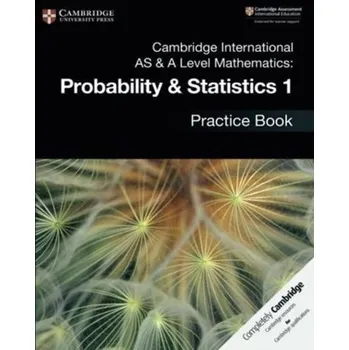 Matematika Cambridge International AS & A Level Mathematics: Probability & Statistics 1 Practice Book